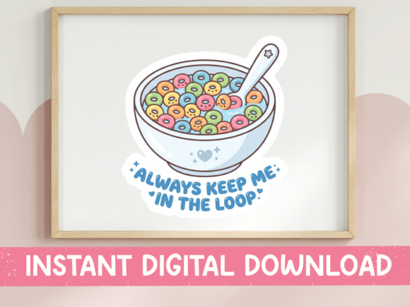 Always Keep Me in the Loop Cereal Print: Graphics & T-Shirt Designs