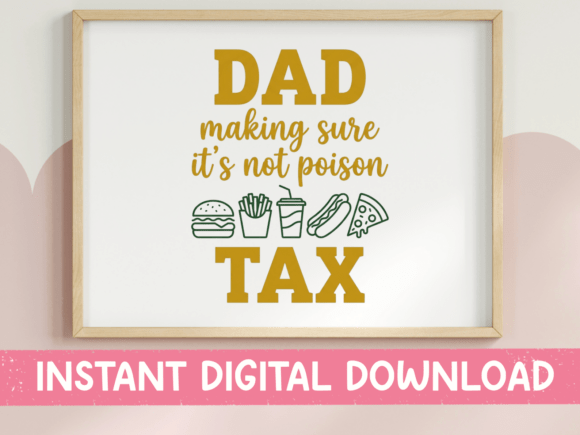 Dad Tax SVG PNG Gold Food Graphics for T-Shirt Designs