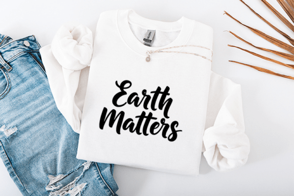 Earth Matters Script Eco Typography For Graphics & T‑Shirt Designs
