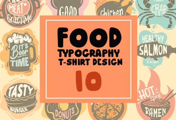 Food Typography T-shirt Design 10: Graphics & Print Templates
