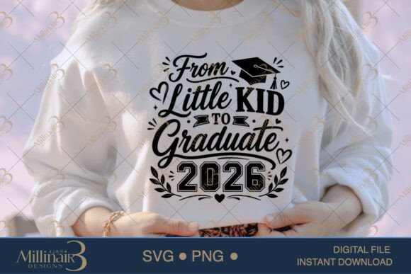 From Little Kid to Graduate 2026 SVG PNG: T-Shirt Graphics