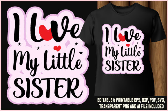 I Love My Little Sister T-shirt Craft Graphics & Design