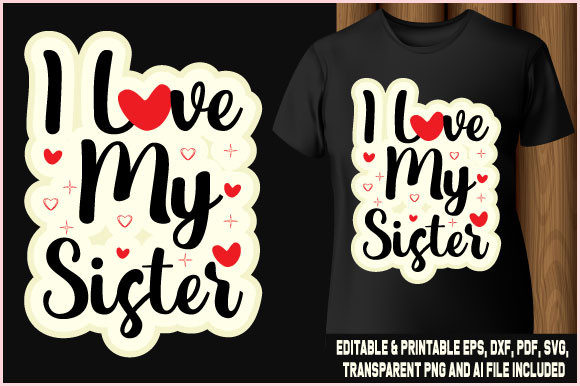 I Love My Sister Graphics & T-Shirt Designs Review