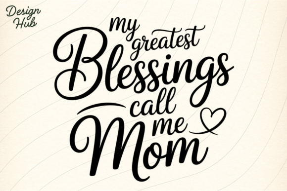 My Greatest Blessings Mom PNG SVG for T-Shirt Graphics
