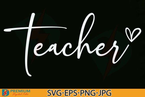 Teacher Cute Teacher Script Heart School Graphics for T-Shirt Designs