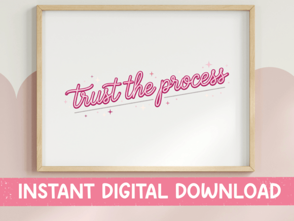 Trust the Process Pink Script: Graphics & T-Shirt Designs